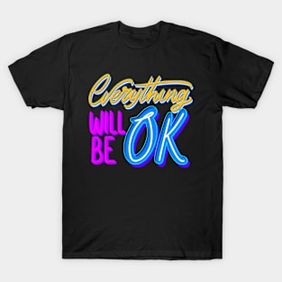 Everything will be ok T-Shirt